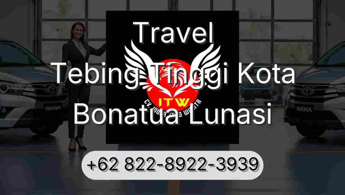 Travel Tebing Tinggi Kota Bonatua Lunasi