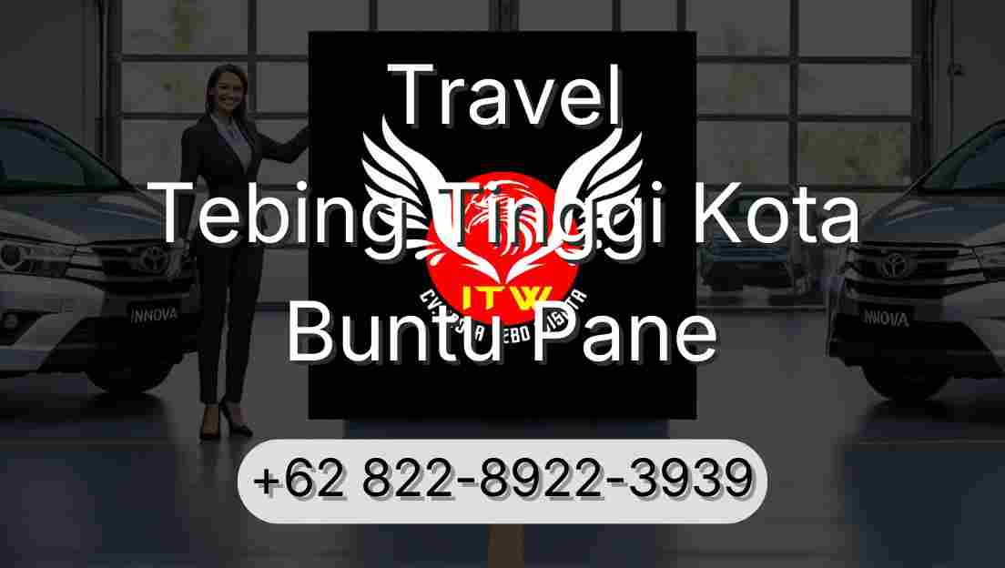 Travel Tebing Tinggi Kota Buntu Pane