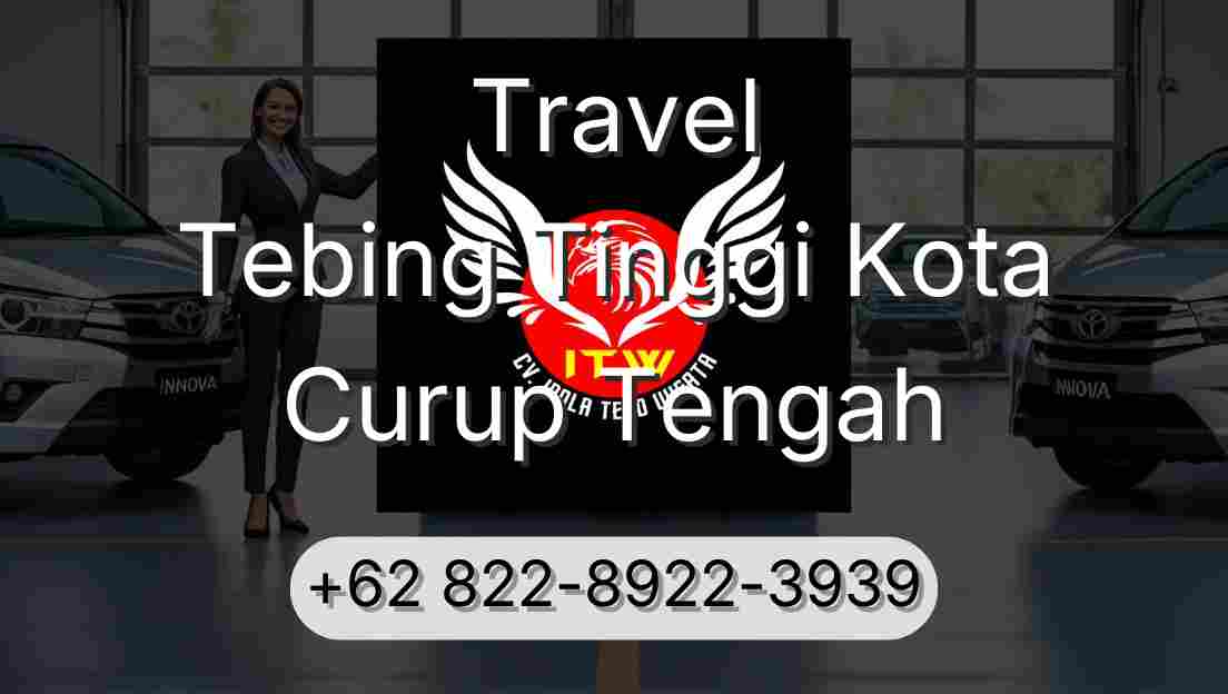 Travel Tebing Tinggi Kota Curup Tengah