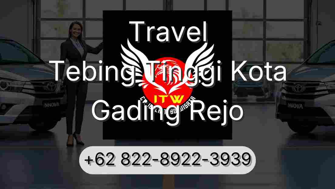 Travel Tebing Tinggi Kota Gading Rejo