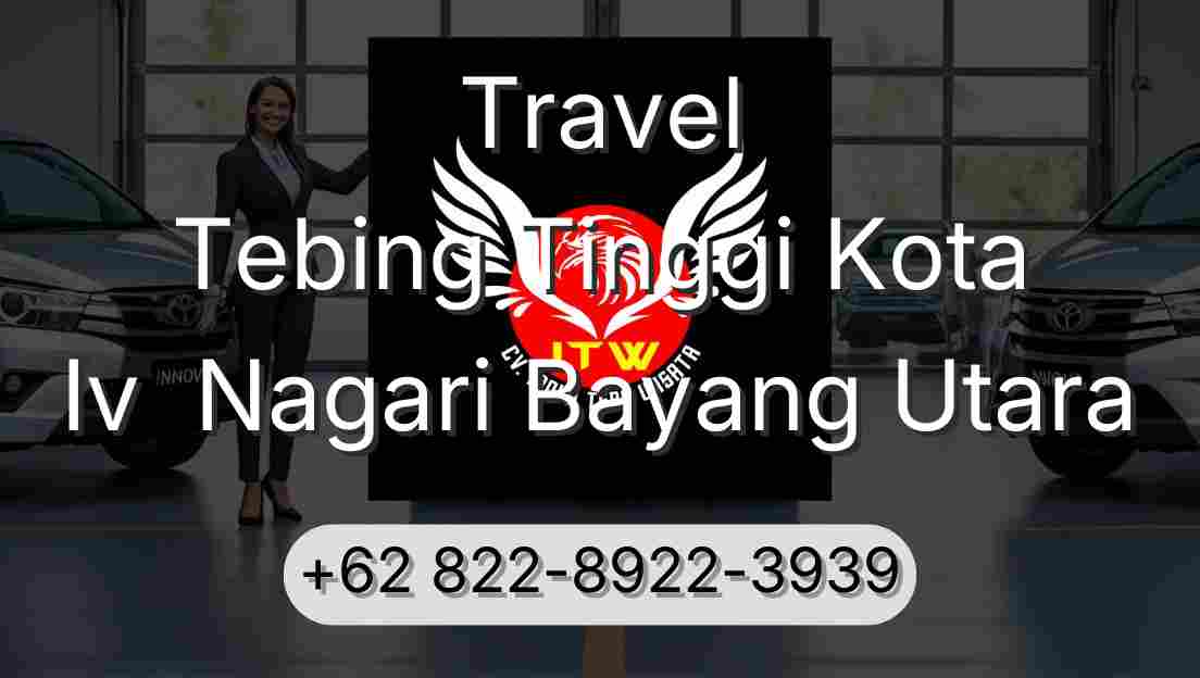 Travel Tebing Tinggi Kota Iv  Nagari Bayang Utara