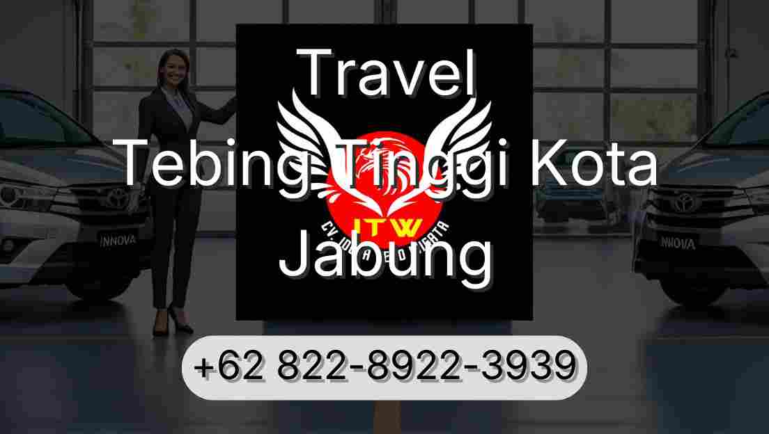 Travel Tebing Tinggi Kota Jabung