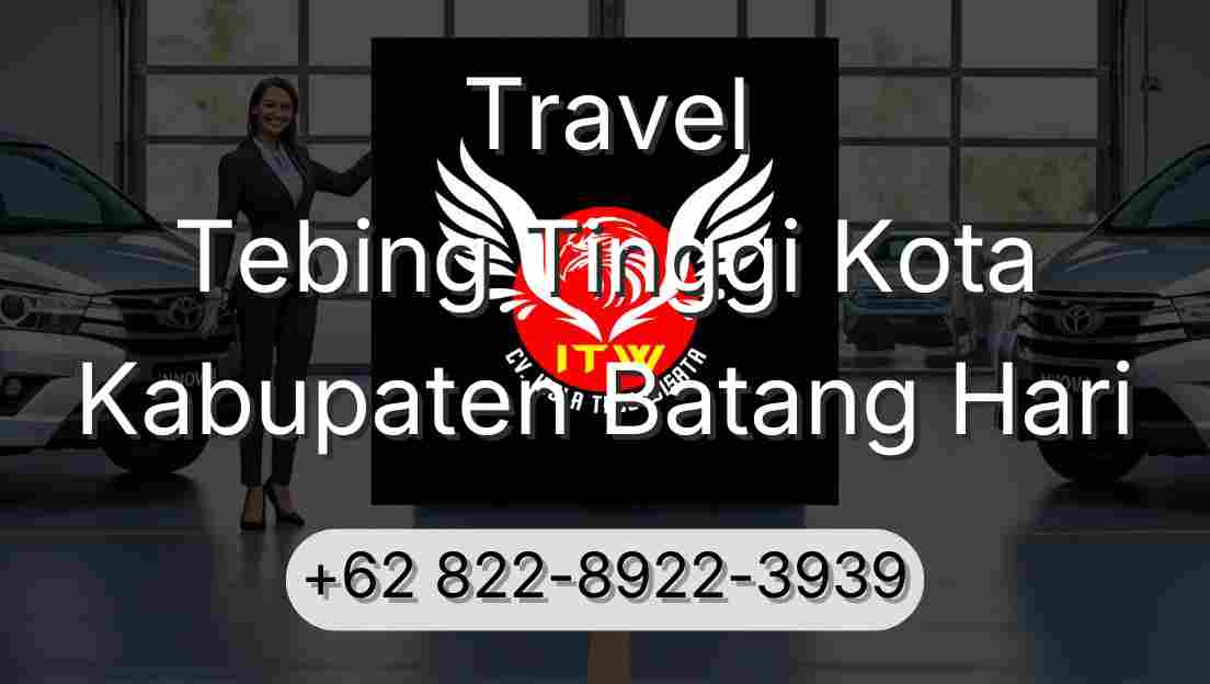 Travel Tebing Tinggi Kota Kabupaten Batang Hari