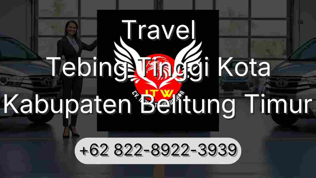 Travel Tebing Tinggi Kota Kabupaten Belitung Timur