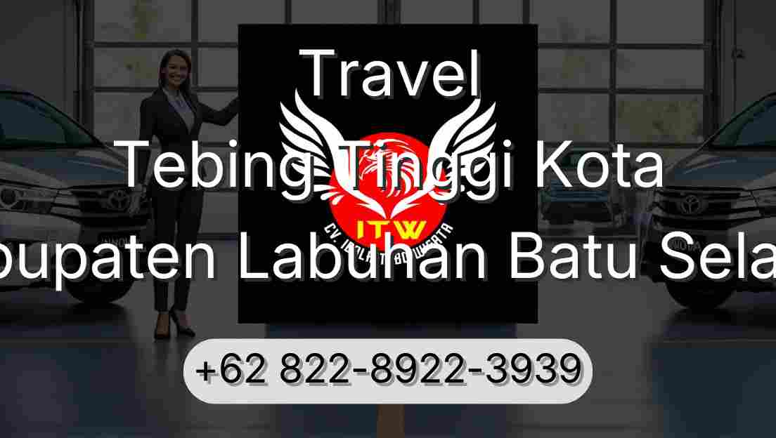 Travel Tebing Tinggi Kota Kabupaten Labuhan Batu Selatan