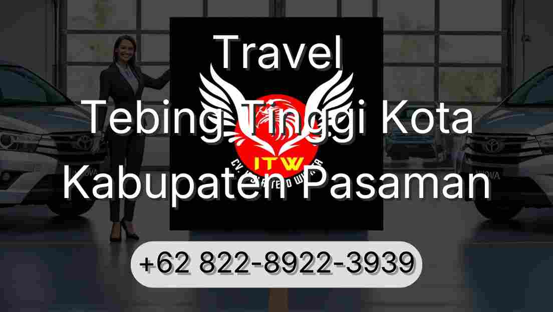 Travel Tebing Tinggi Kota Kabupaten Pasaman