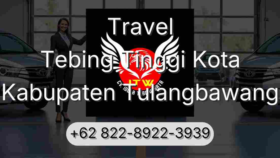 Travel Tebing Tinggi Kota Kabupaten Tulangbawang