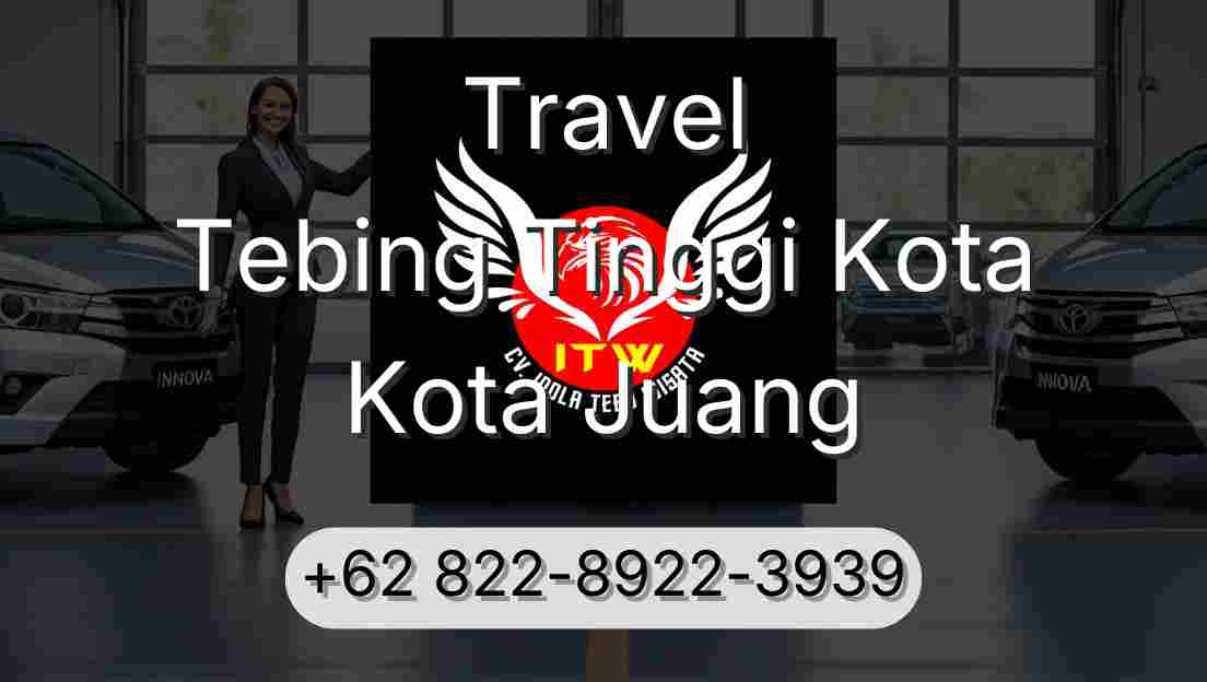 Travel Tebing Tinggi Kota Kota Juang