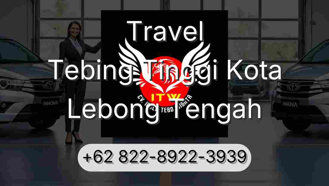 Travel Tebing Tinggi Kota Lebong Tengah