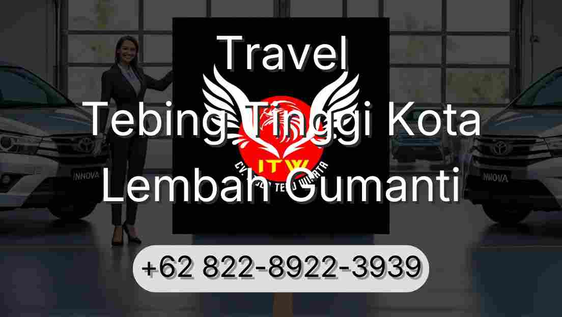 Travel Tebing Tinggi Kota Lembah Gumanti