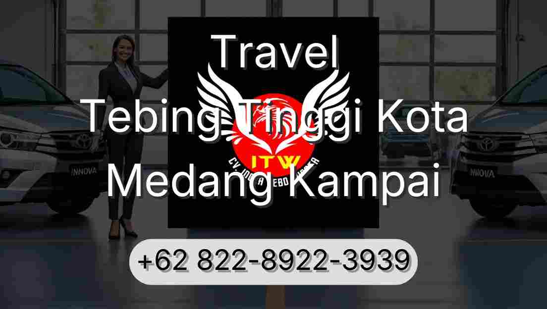 Travel Tebing Tinggi Kota Medang Kampai
