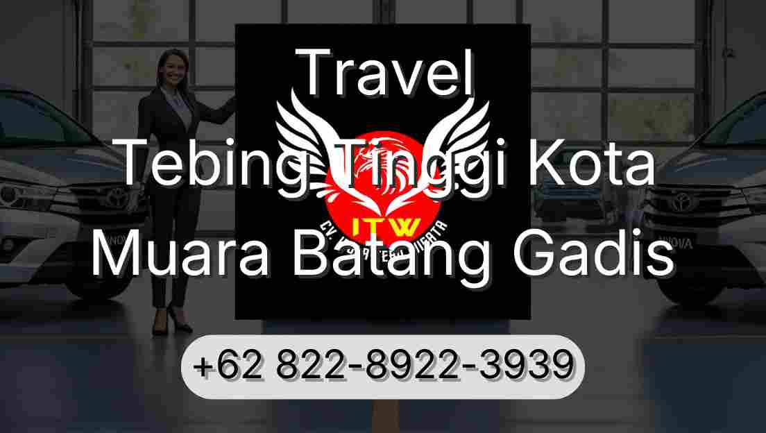 Travel Tebing Tinggi Kota Muara Batang Gadis