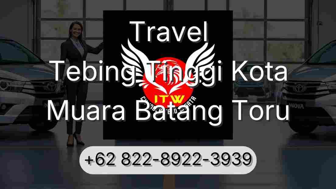 Travel Tebing Tinggi Kota Muara Batang Toru