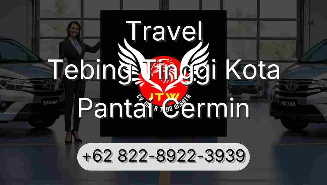 Travel Tebing Tinggi Kota Pantai Cermin