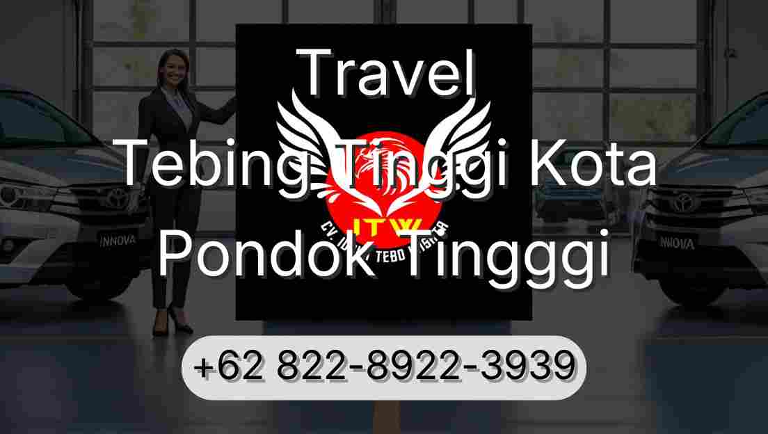 Travel Tebing Tinggi Kota Pondok Tingggi