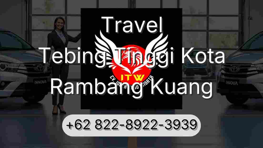 Travel Tebing Tinggi Kota Rambang Kuang