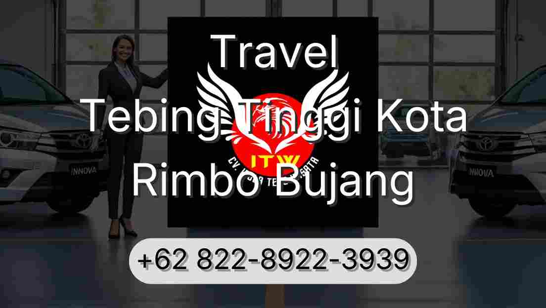 Travel Tebing Tinggi Kota Rimbo Bujang