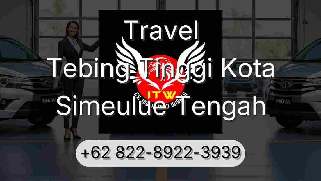 Travel Tebing Tinggi Kota Simeulue Tengah