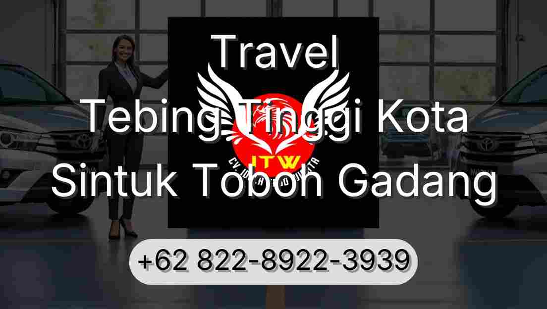 Travel Tebing Tinggi Kota Sintuk Toboh Gadang