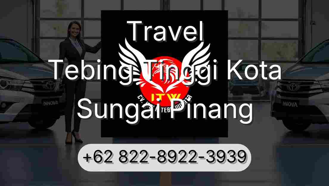 Travel Tebing Tinggi Kota Sungai Pinang