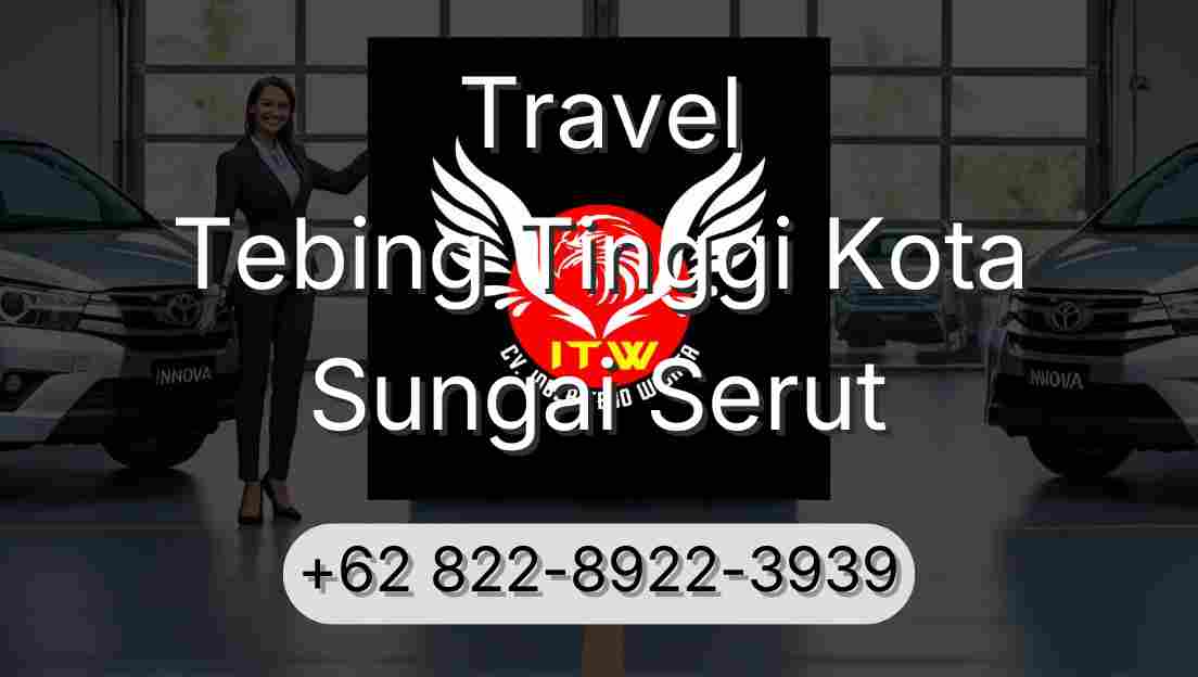 Travel Tebing Tinggi Kota Sungai Serut