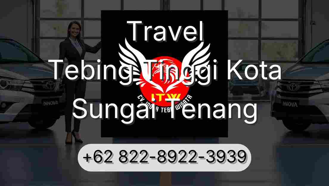 Travel Tebing Tinggi Kota Sungai Tenang