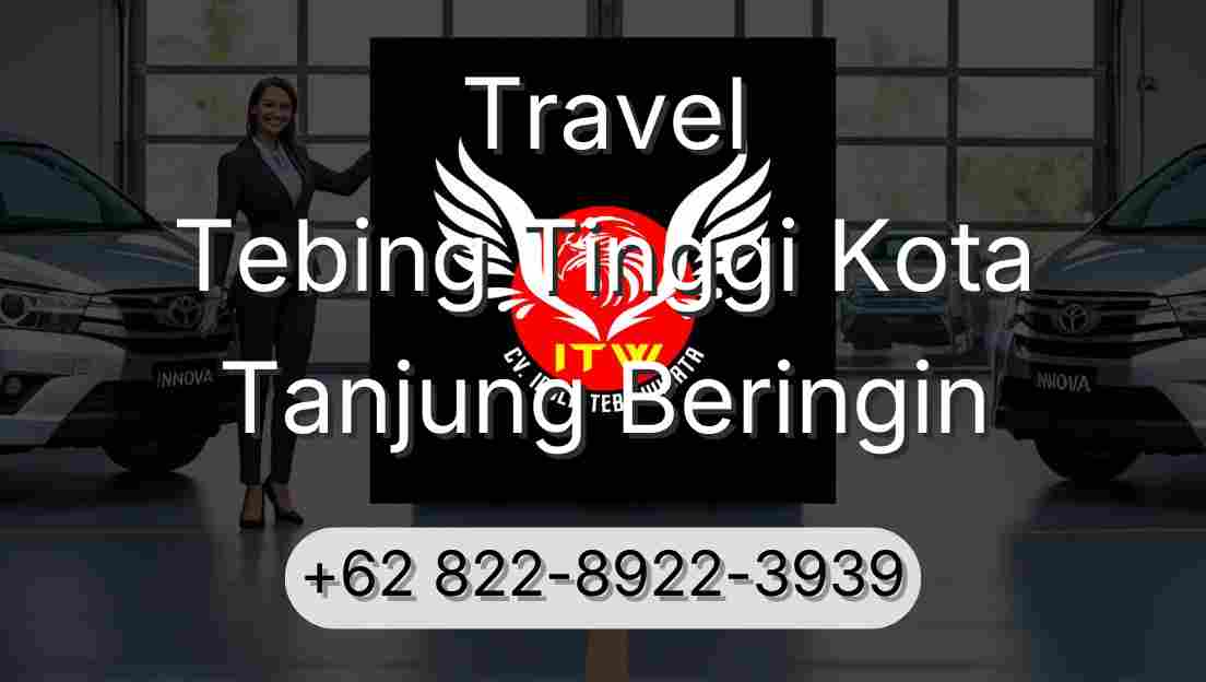 Travel Tebing Tinggi Kota Tanjung Beringin