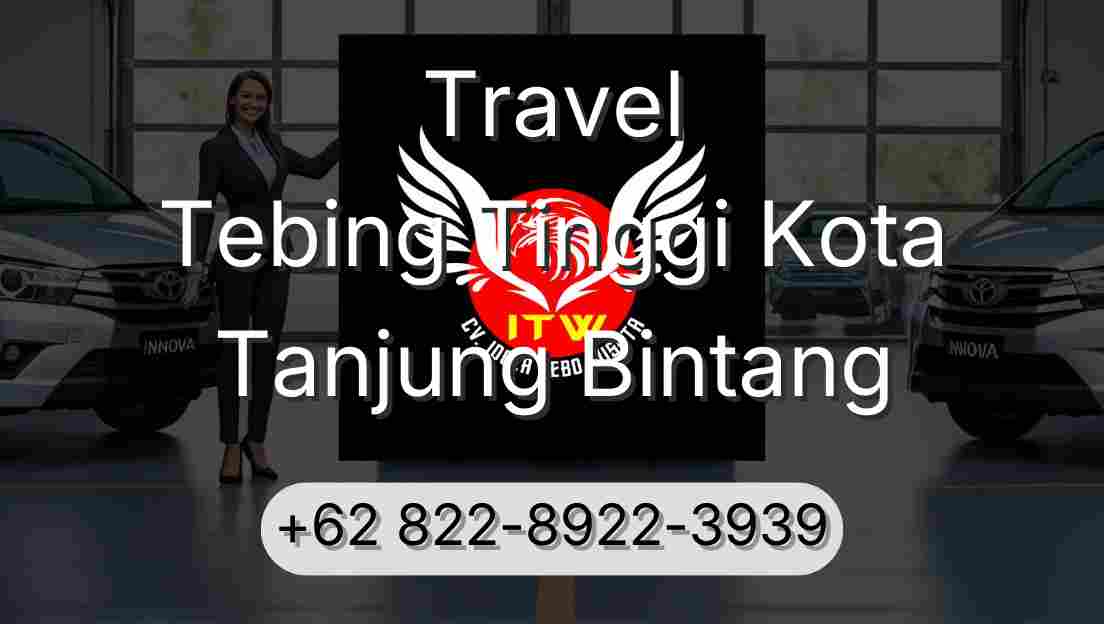 Travel Tebing Tinggi Kota Tanjung Bintang