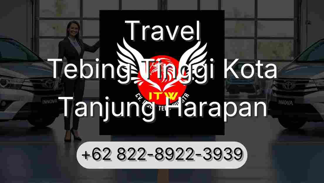 Travel Tebing Tinggi Kota Tanjung Harapan