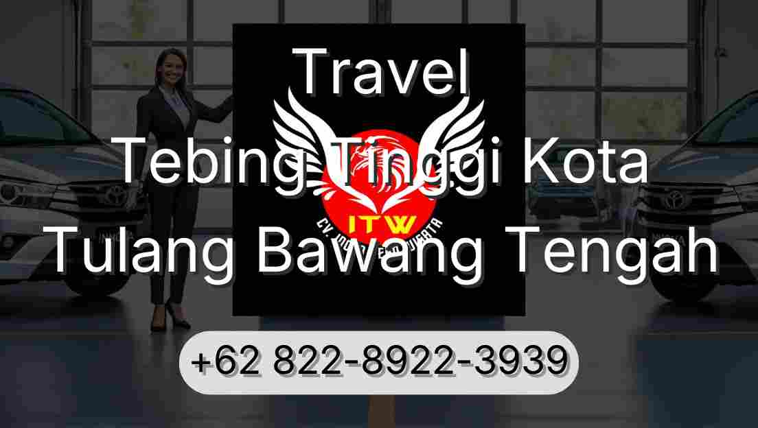 Travel Tebing Tinggi Kota Tulang Bawang Tengah