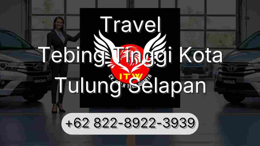 Travel Tebing Tinggi Kota Tulung Selapan