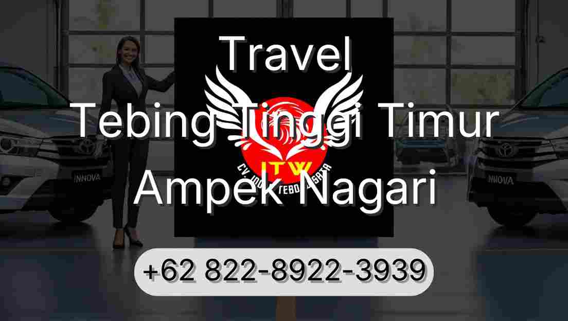 Travel Tebing Tinggi Timur Ampek Nagari