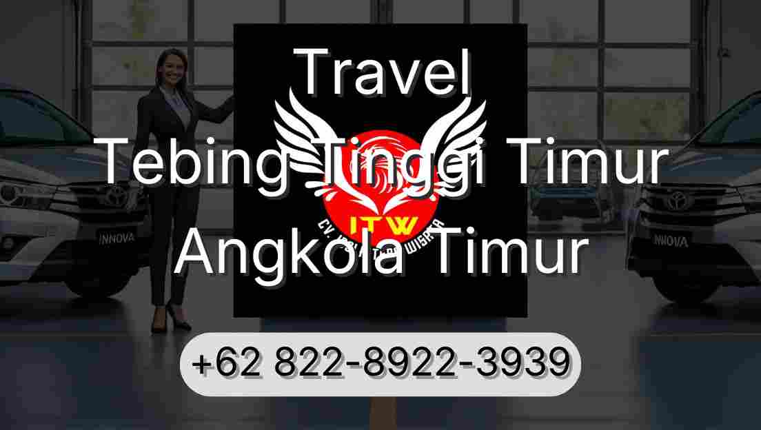 Travel Tebing Tinggi Timur Angkola Timur