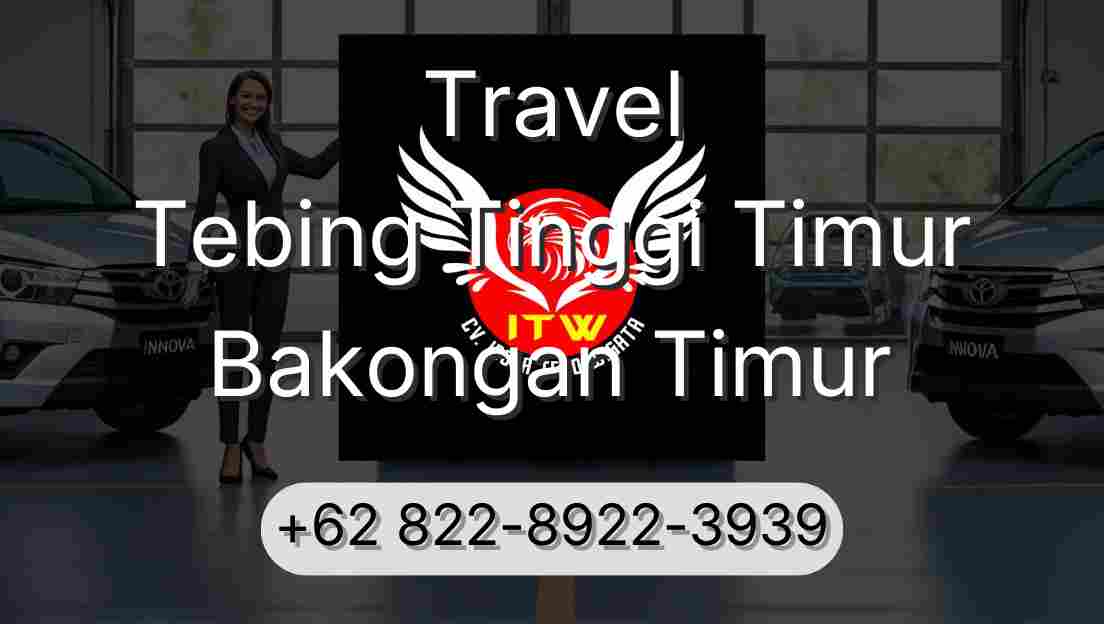 Travel Tebing Tinggi Timur Bakongan Timur