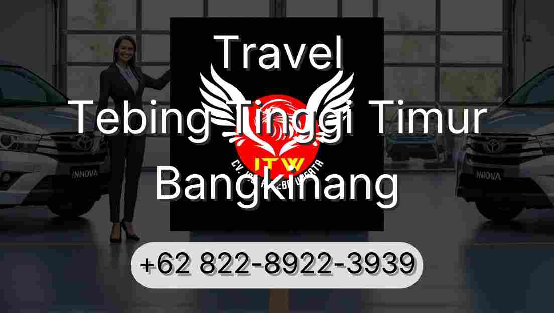 Travel Tebing Tinggi Timur Bangkinang