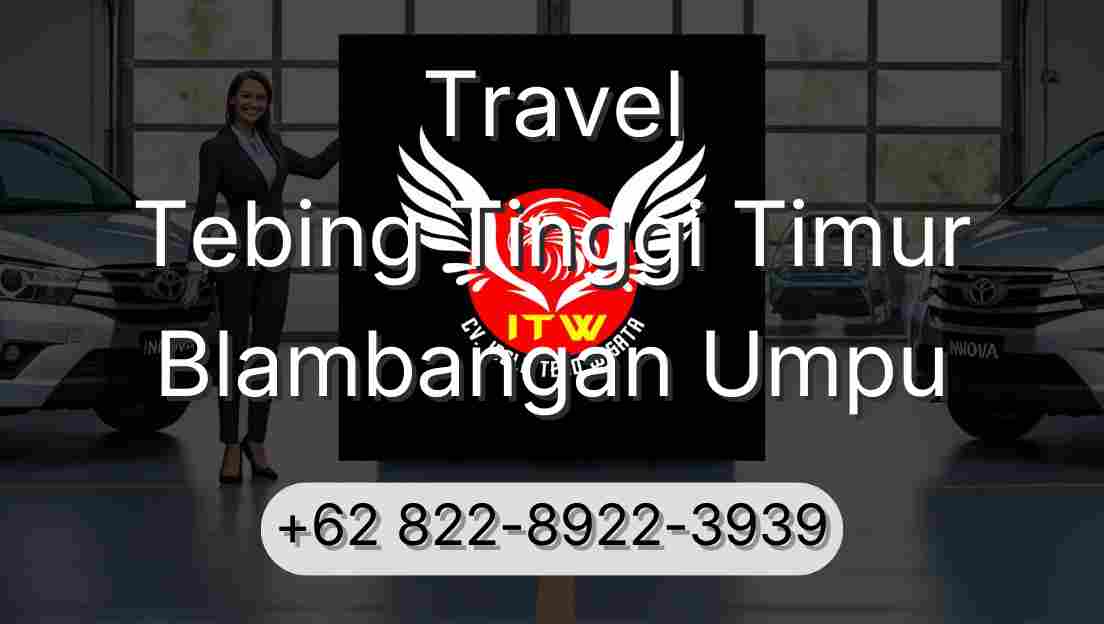 Travel Tebing Tinggi Timur Blambangan Umpu