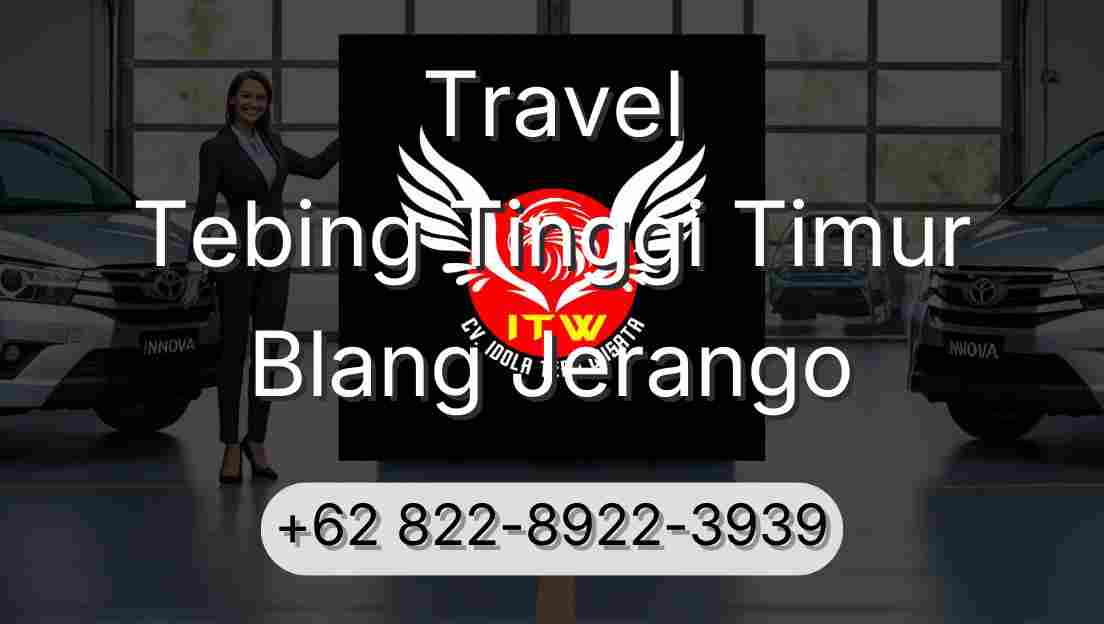Travel Tebing Tinggi Timur Blang Jerango