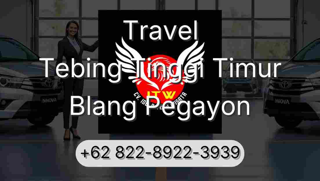 Travel Tebing Tinggi Timur Blang Pegayon