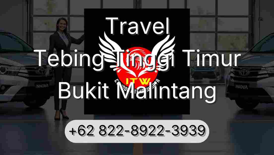 Travel Tebing Tinggi Timur Bukit Malintang
