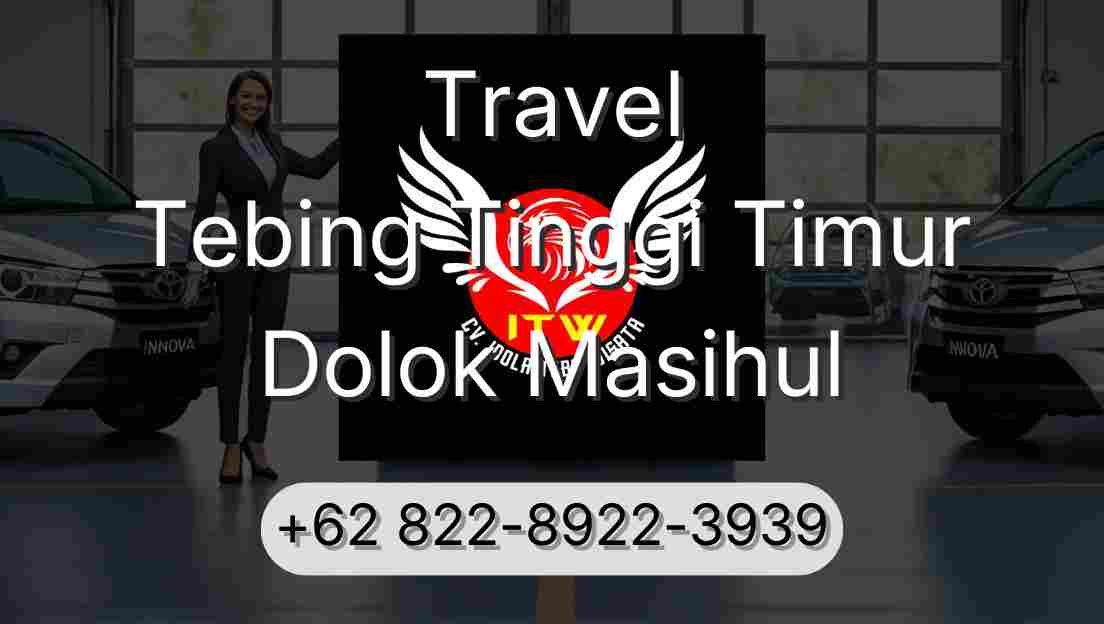Travel Tebing Tinggi Timur Dolok Masihul