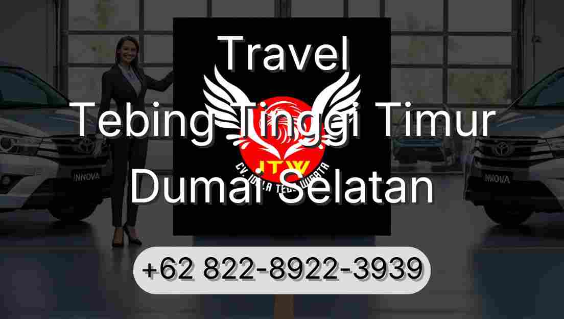 Travel Tebing Tinggi Timur Dumai Selatan