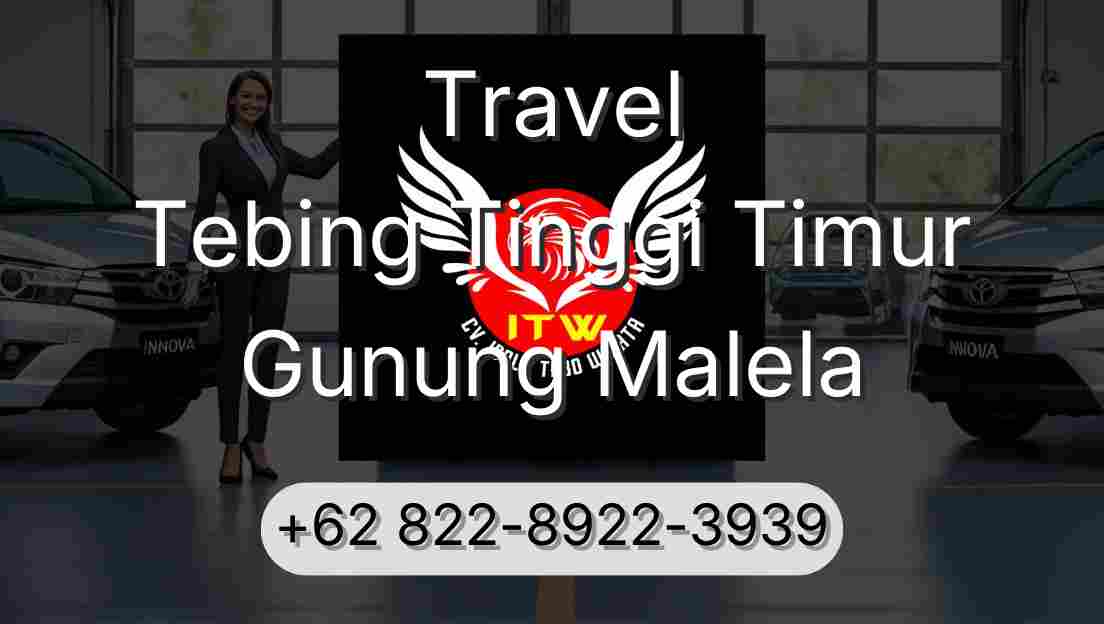 Travel Tebing Tinggi Timur Gunung Malela