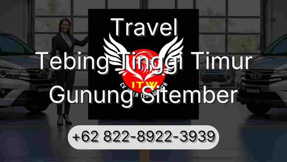 Travel Tebing Tinggi Timur Gunung Sitember