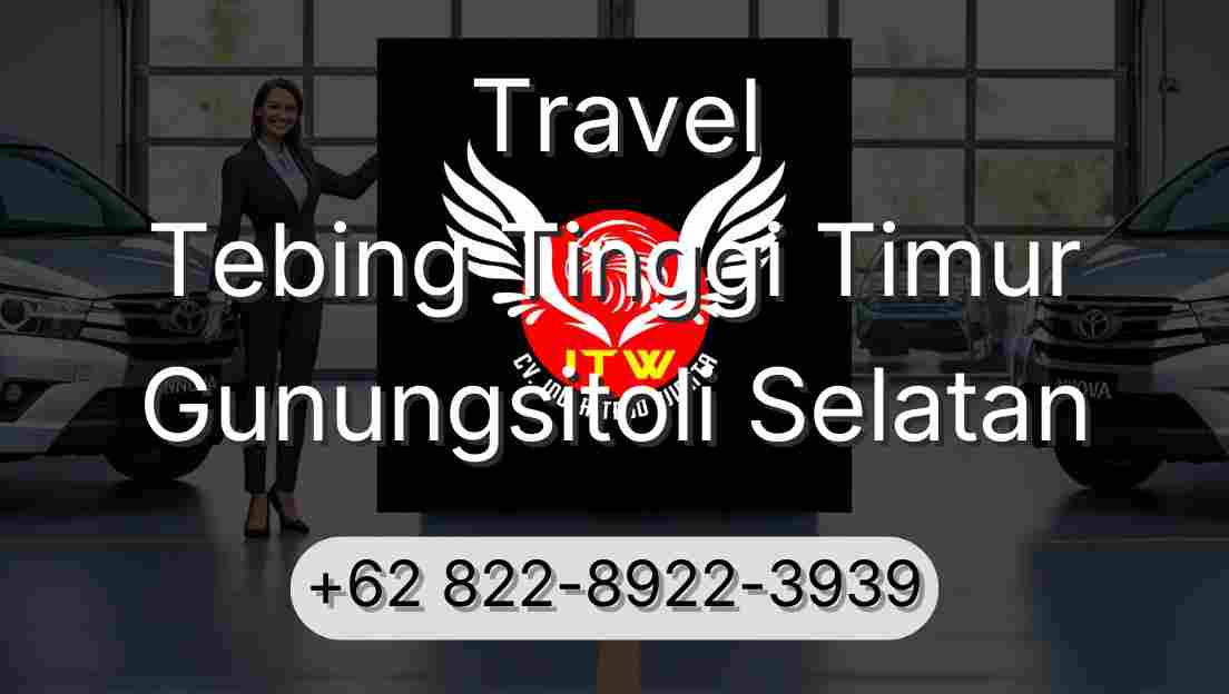 Travel Tebing Tinggi Timur Gunungsitoli Selatan