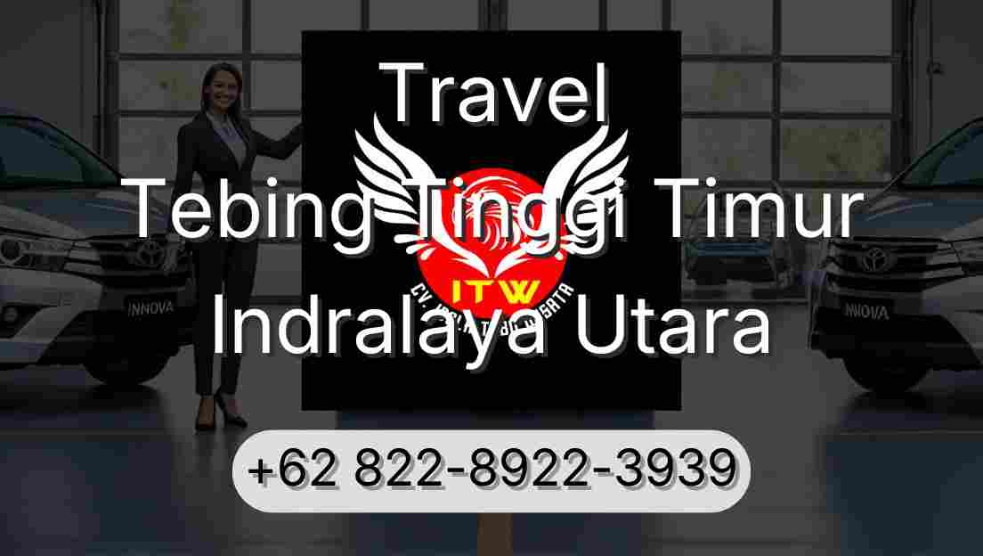 Travel Tebing Tinggi Timur Indralaya Utara