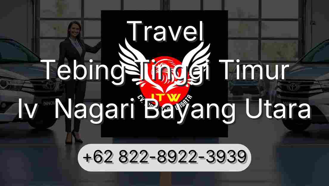 Travel Tebing Tinggi Timur Iv  Nagari Bayang Utara