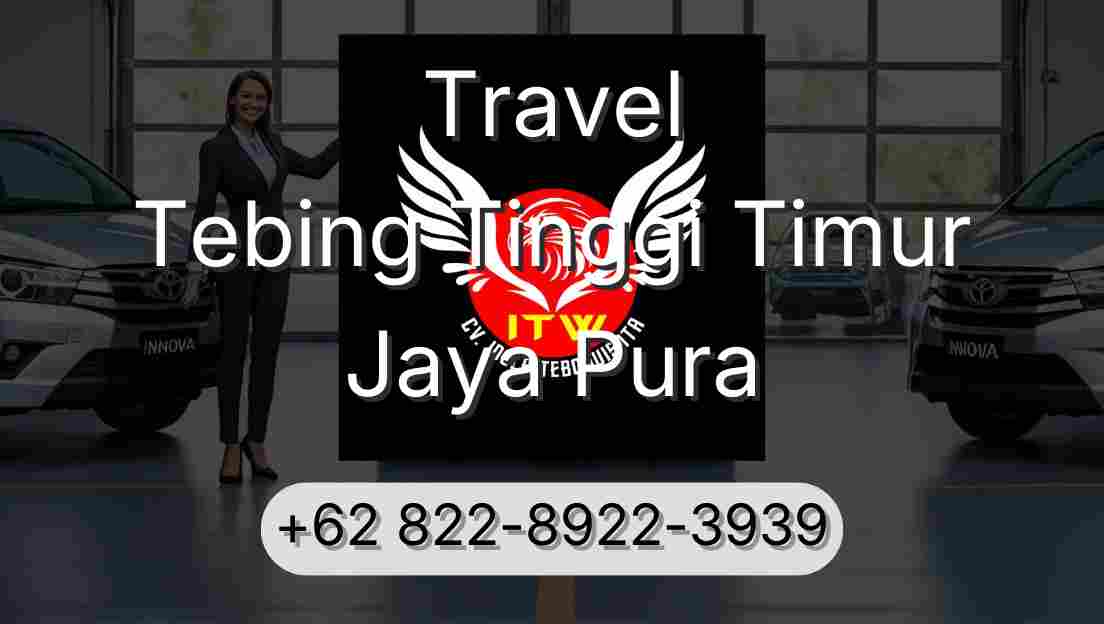 Travel Tebing Tinggi Timur Jaya Pura