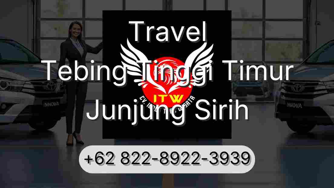 Travel Tebing Tinggi Timur Junjung Sirih
