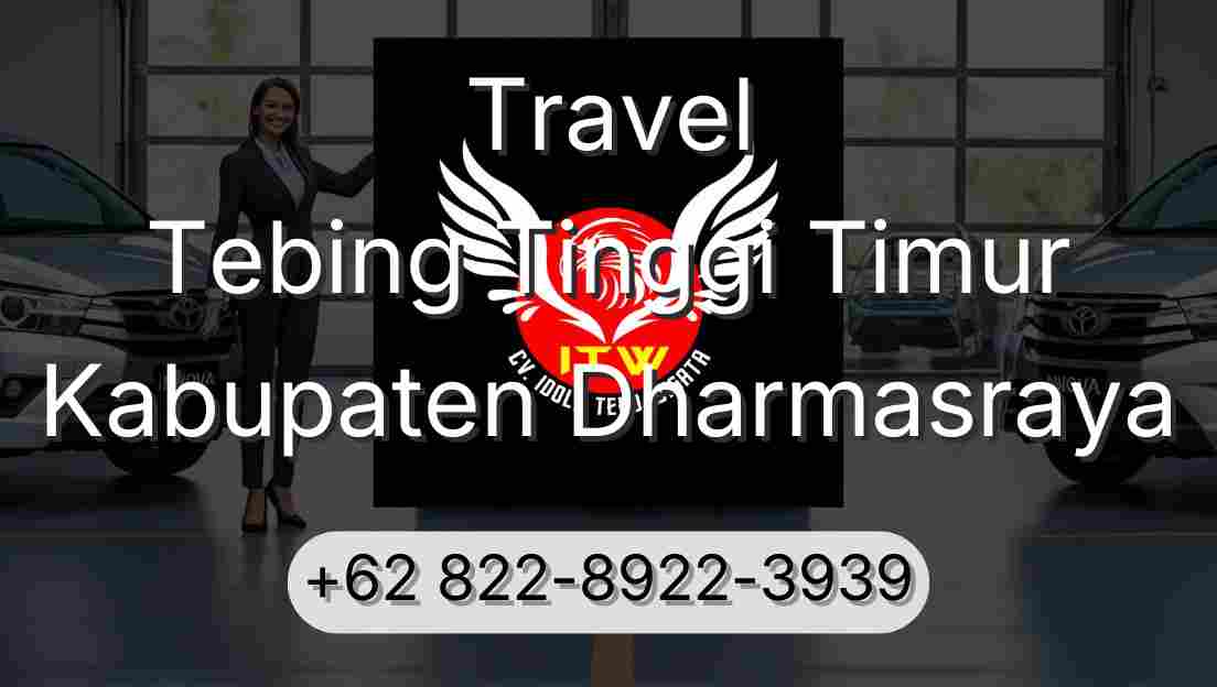 Travel Tebing Tinggi Timur Kabupaten Dharmasraya