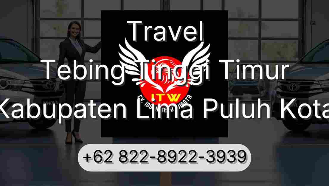 Travel Tebing Tinggi Timur Kabupaten Lima Puluh Kota